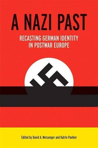 A Nazi past : recasting German identity in postwar Europe