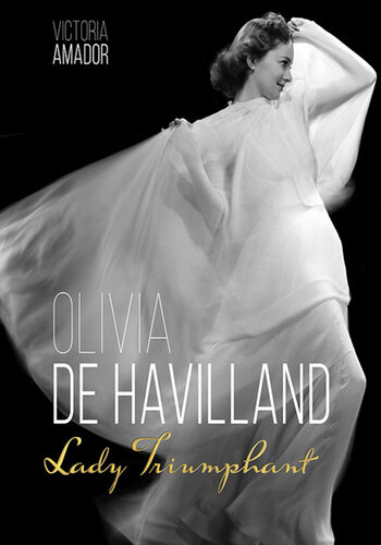 Olivia de Havilland : lady triumphant