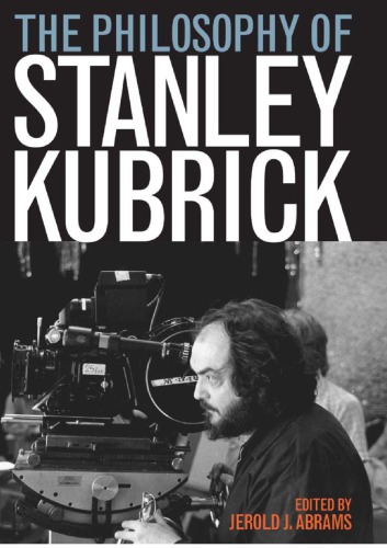 The Philosophy of Stanley Kubrick