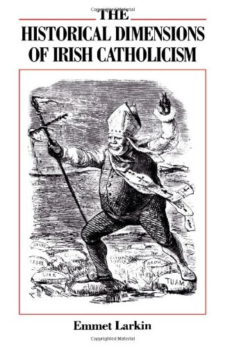 The Historical Dimensions Of Irish Catholicism