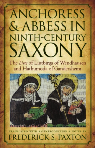 Anchoress and Abbess in Ninth-Century Saxony