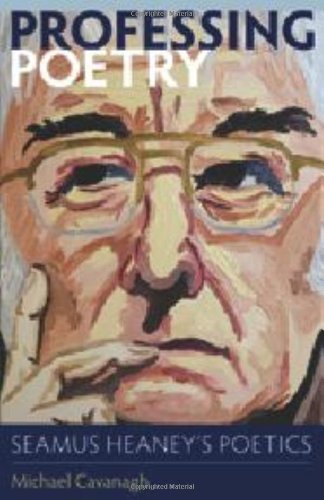 Professing Poetry : Seamus Heaney's Poetics.