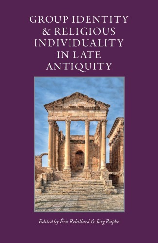 Group Identity &amp; Religious Individuality in Late Antiquity