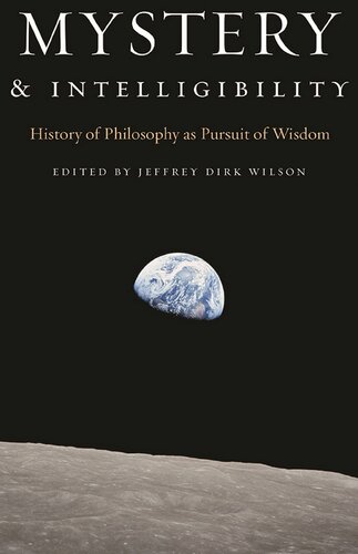 Mystery and intelligibility : history of philosophy as pursuit of wisdom