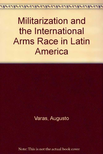 Militarization And The International Arms Race In Latin America