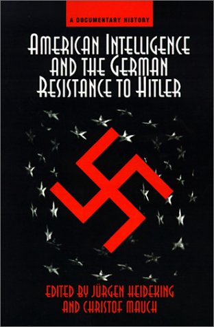 American Intelligence and the German Resistance