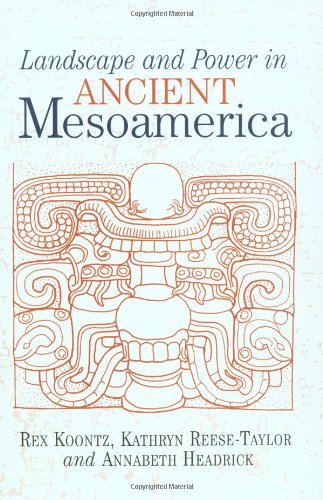 Landscape And Power In Ancient Mesoamerica