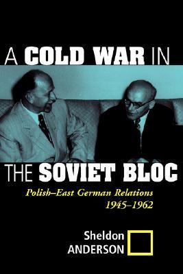 A Cold War In The Soviet Bloc