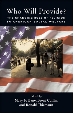 Who Will Provide? The Changing Role Of Religion In American Social Welfare