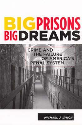 Big Prisons, Big Dreams