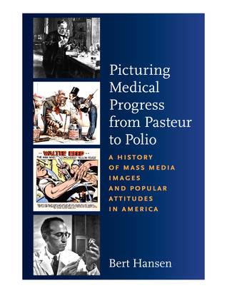 Picturing Medical Progress from Pasteur to Polio