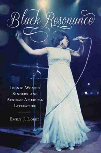 Black Resonance: Iconic Women Singers and African American Literature (The American Literatures Initiative)