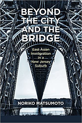 Beyond the City and the Bridge : East Asian Immigration in a New Jersey Suburb