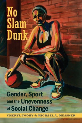 No slam dunk : gender, sport and the unevenness of social change