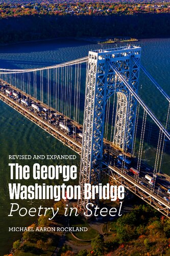 The George Washington Bridge : Poetry in Steel.