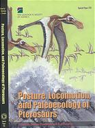 Posture, Locomotion, And Paleoecology Of Pterosaurs