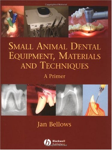 Small Animal Dental Equipment, Materials and Techniques