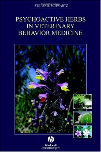 Psychoactive Herbs in Veterinary Behavior Medicine