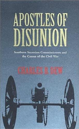 Apostles of Disunion: Southern Secession Commissioners and the Causes of the Civil War