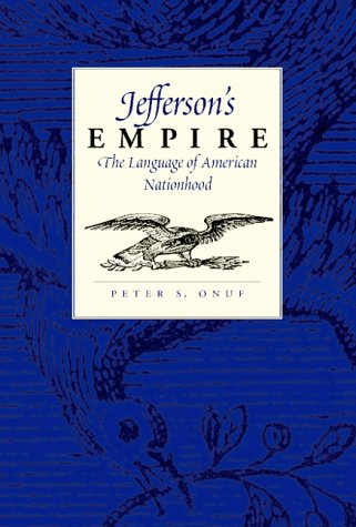 Jefferson's empire : the language of American nationhood