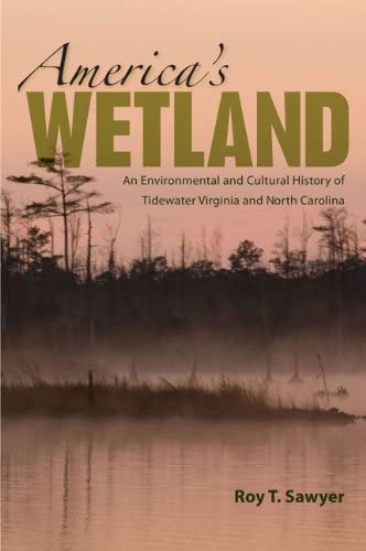 America's Wetland: An Environmental and Cultural History of Tidewater Virginia and North Carolina