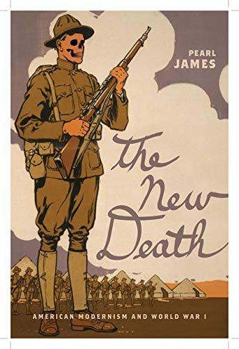 The New Death: American Modernism and World War I (American Literatures Initiative)