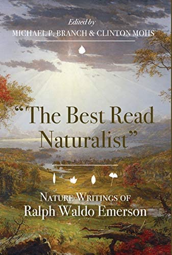 The Best Read Naturalist&quot;: Nature Writings of Ralph Waldo Emerson (Under the Sign of Nature)