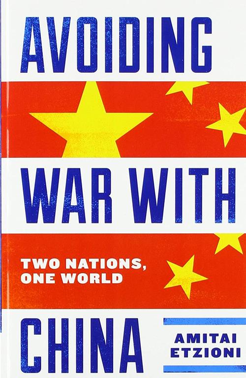 Avoiding War with China: Two Nations, One World