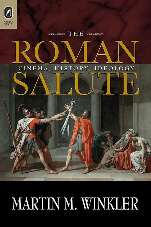 The Roman Salute: Cinema, History, Ideology