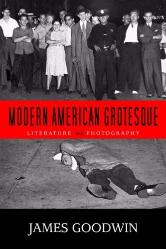 Modern American Grotesque: Literature and Photography