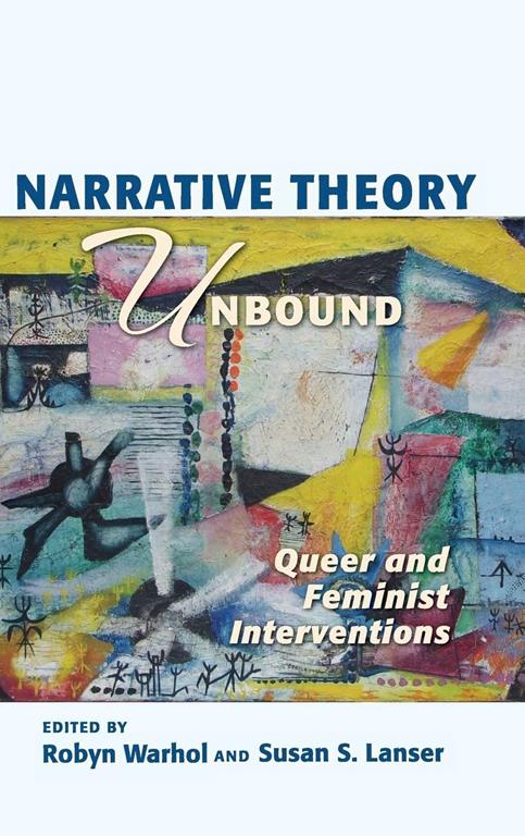 Narrative Theory Unbound: Queer and Feminist Interventions (THEORY INTERPRETATION NARRATIV)