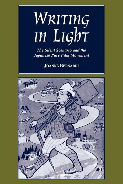 Writing in Light: The Silent Scenario and the Japanese Pure Film Movement (Contemporary Approaches to Film and Media Series)