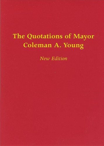 The Quotations of Mayor Coleman A. Young