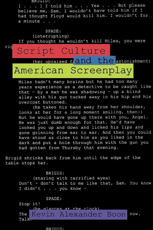 Script Culture and the American Screenplay (Contemporary Approaches to Film and Media Series)