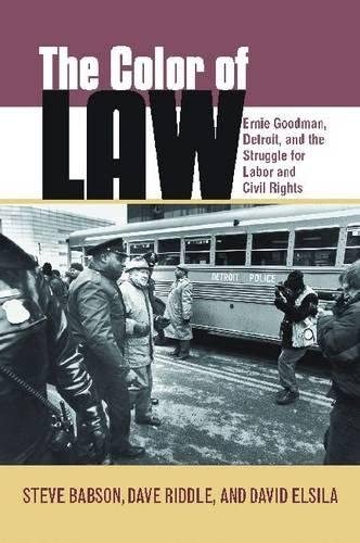 The Color of Law: Ernie Goodman, Detroit, and the Struggle for Labor and Civil Rights (Great Lakes Books Series)