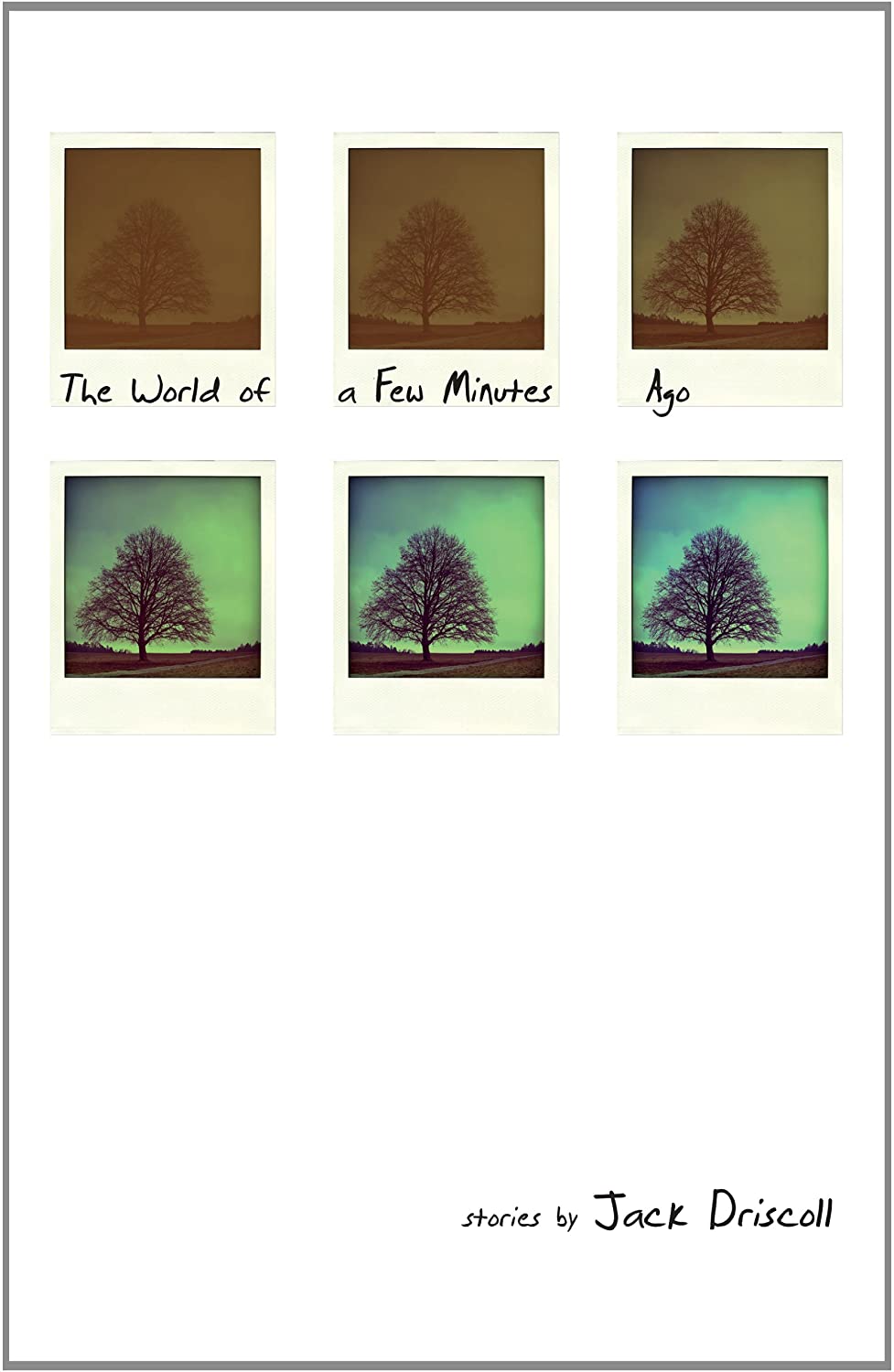 The World of a Few Minutes Ago (Made in Michigan Writers Series)