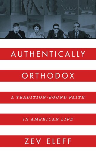 Authentically Orthodox : a Tradition-Bound Faith in American Life.