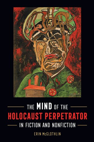 The mind of the Holocaust perpetrator in fiction and nonfiction