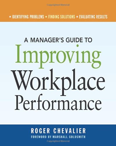 A manager's guide to improving workplace performance