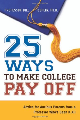 25 Ways to Make College Pay Off