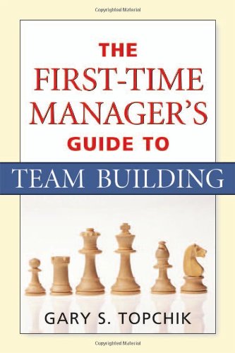 The First-Time Manager's Guide to Team Building