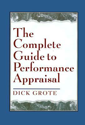 The Complete Guide to Performance Appraisal Complete Guide to Performance Appraisal