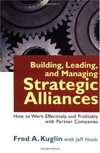 Building, Leading, And Managing Strategic Alliances