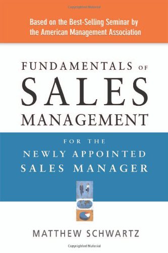 Fundamentals of Sales Management for the Newly Appointed Sales Manager