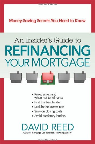 An Insider's Guide to Refinancing Your Mortgage