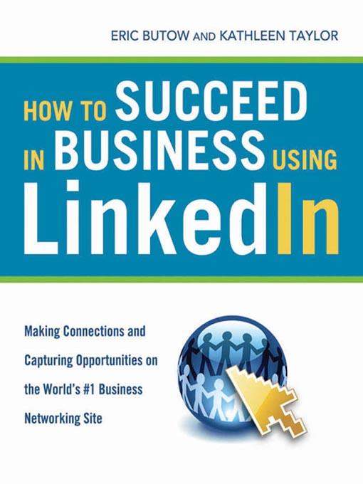 How to Succeed in Business Using LinkedIn