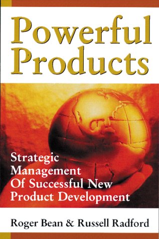 Powerful products : strategic management of successful new product development