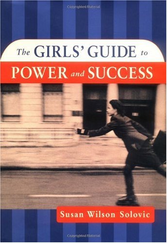 The Girls' Guide to Power &amp; Success