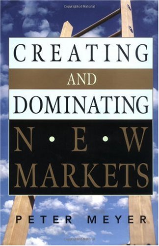 Creating and dominating new markets