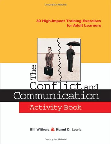 The conflict and communication activity book : 30 high-impact training exercises for adult learners